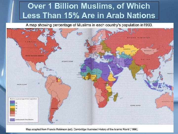 Over 1 Billion Muslims, of Which Less Than 15% Are in Arab Nations 37