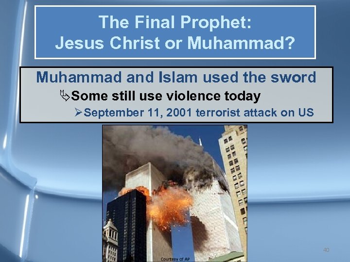 The Final Prophet: Jesus Christ or Muhammad? Muhammad and Islam used the sword ÄSome