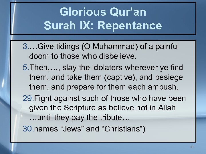 Glorious Qur’an Surah IX: Repentance 3. …Give tidings (O Muhammad) of a painful doom