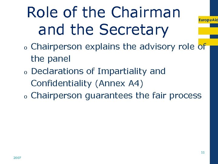 Role of the Chairman and the Secretary o o o Europe. Aid Chairperson explains