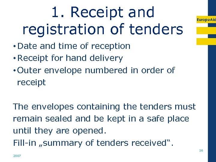 1. Receipt and registration of tenders Europe. Aid • Date and time of reception