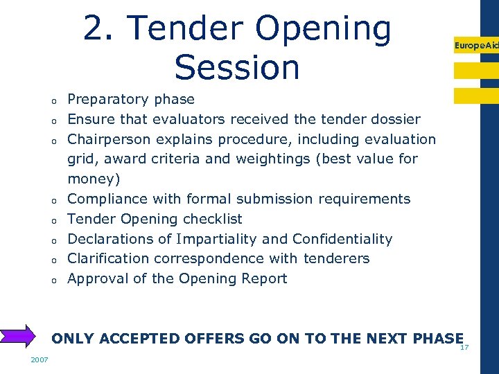 2. Tender Opening Session o o o o Europe. Aid Preparatory phase Ensure that