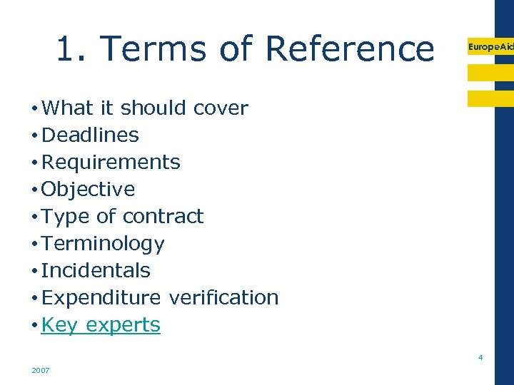 1. Terms of Reference Europe. Aid • What it should cover • Deadlines •