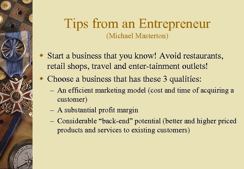 Tips from an Entrepreneur (Michael Masterton) w Start a business that you know! Avoid