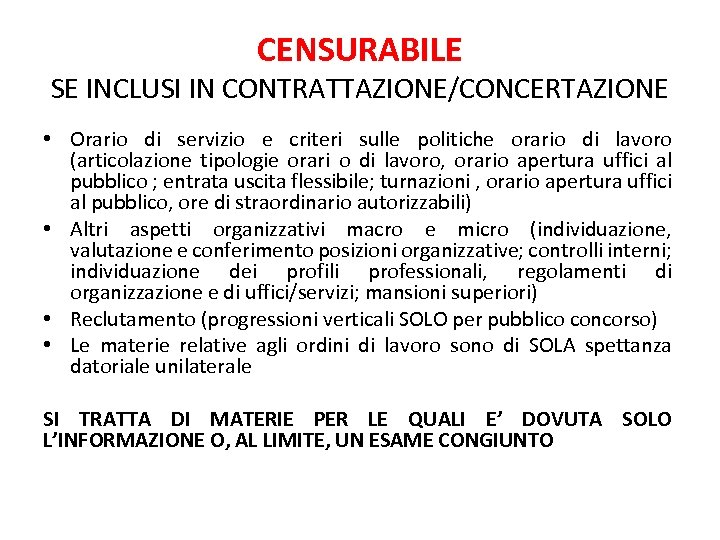 CENSURABILE SE INCLUSI IN CONTRATTAZIONE/CONCERTAZIONE • Orario di servizio e criteri sulle politiche orario