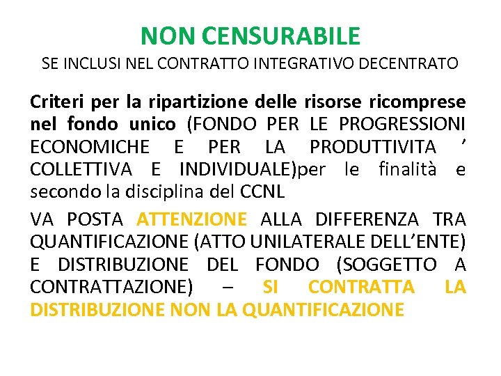 NON CENSURABILE SE INCLUSI NEL CONTRATTO INTEGRATIVO DECENTRATO Criteri per la ripartizione delle risorse