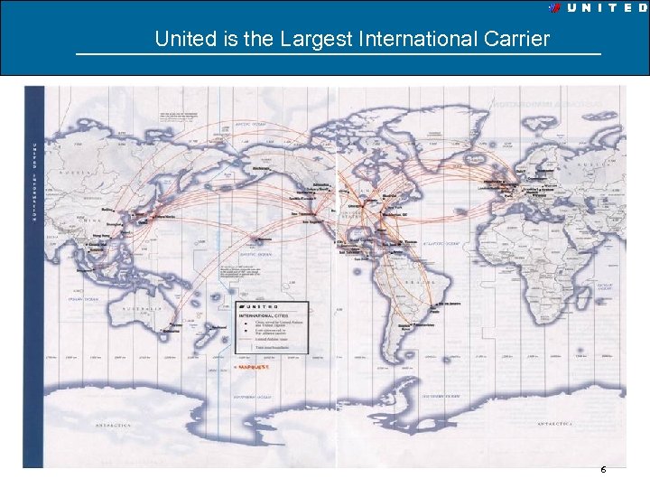 United is the Largest International Carrier 6 