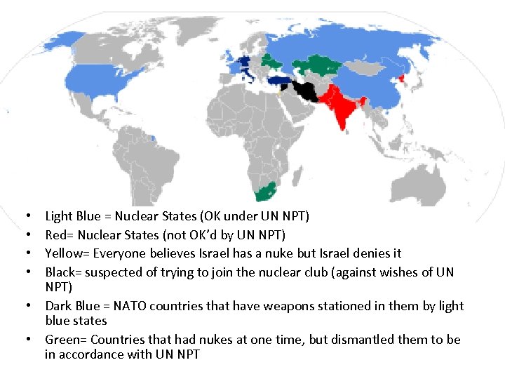 Light Blue = Nuclear States (OK under UN NPT) Red= Nuclear States (not OK’d