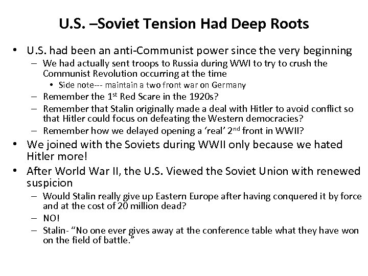 U. S. –Soviet Tension Had Deep Roots • U. S. had been an anti-Communist