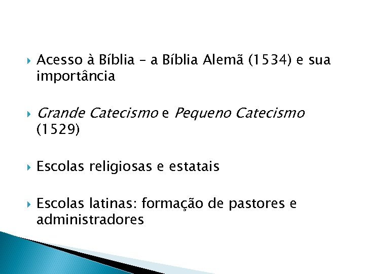  Acesso à Bíblia – a Bíblia Alemã (1534) e sua importância Grande Catecismo