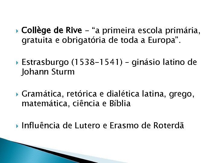  Collège de Rive - “a primeira escola primária, gratuita e obrigatória de toda