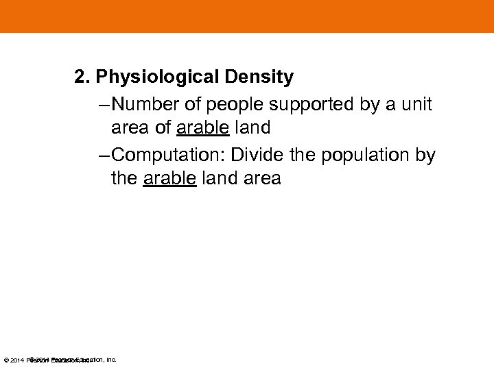 2. Physiological Density – Number of people supported by a unit area of arable