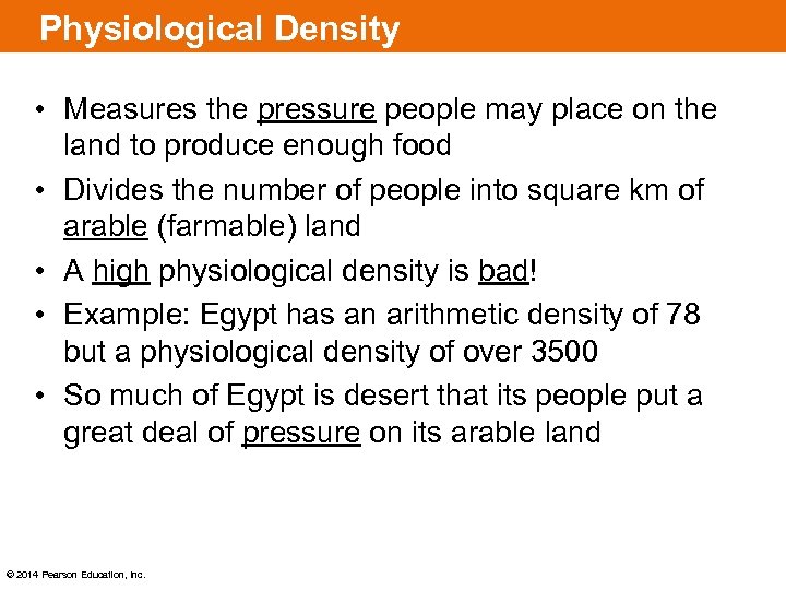 Physiological Density • Measures the pressure people may place on the land to produce