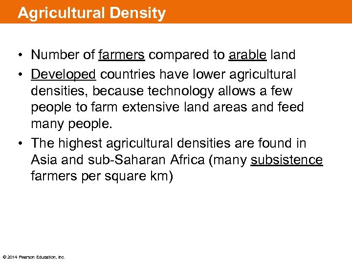 Agricultural Density • Number of farmers compared to arable land • Developed countries have