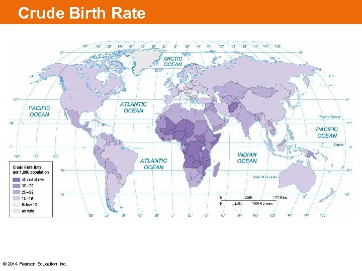 Crude Birth Rate © 2014 Pearson Education, Inc. 