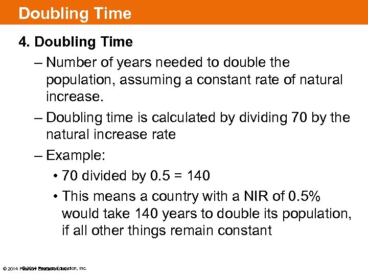 Doubling Time 4. Doubling Time – Number of years needed to double the population,