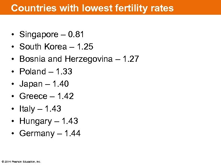 Countries with lowest fertility rates • • • Singapore – 0. 81 South Korea