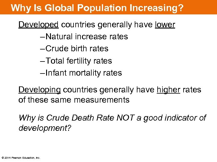 Why Is Global Population Increasing? Developed countries generally have lower – Natural increase rates