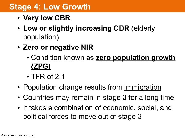 Stage 4: Low Growth • Very low CBR • Low or slightly increasing CDR