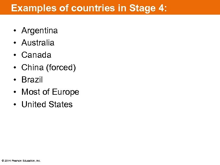 Examples of countries in Stage 4: • • Argentina Australia Canada China (forced) Brazil