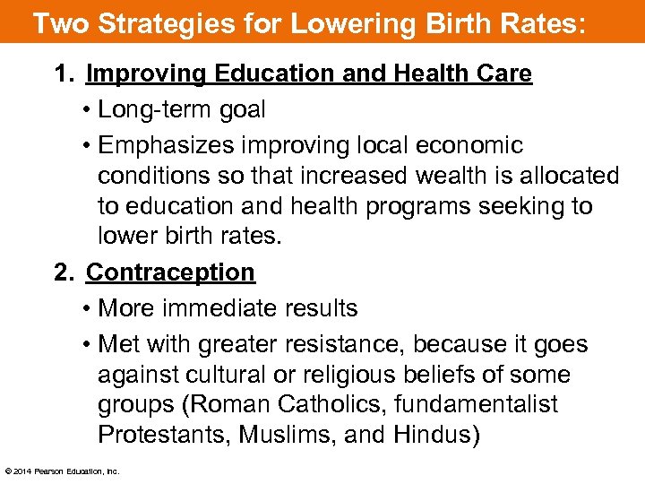 Two Strategies for Lowering Birth Rates: 1. Improving Education and Health Care • Long-term