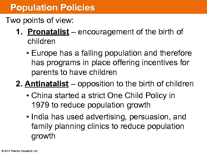 Population Policies Two points of view: 1. Pronatalist – encouragement of the birth of