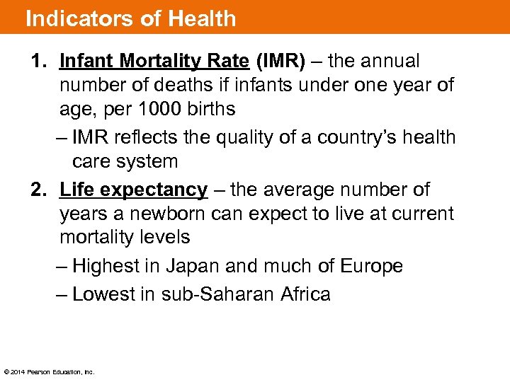 Indicators of Health 1. Infant Mortality Rate (IMR) – the annual number of deaths