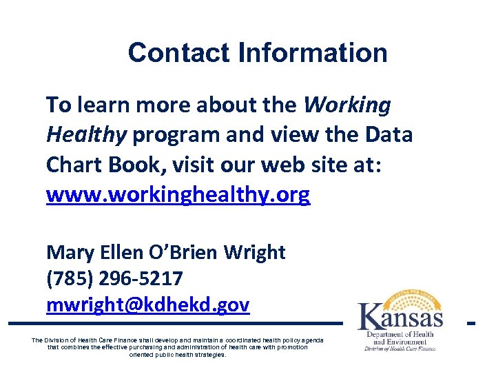 Contact Information To learn more about the Working Healthy program and view the Data