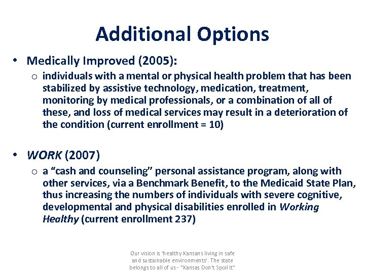Additional Options • Medically Improved (2005): o individuals with a mental or physical health