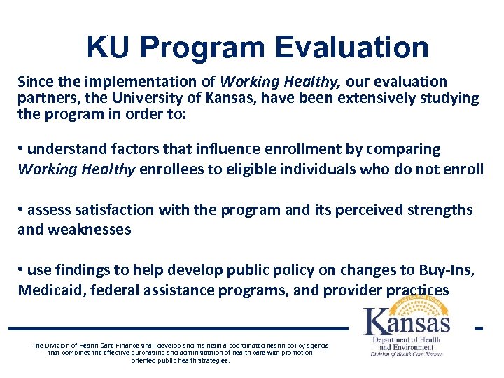 KU Program Evaluation Since the implementation of Working Healthy, our evaluation partners, the University