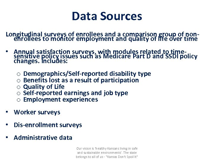 Data Sources Longitudinal surveys of enrollees and a comparison group of nonenrollees to monitor