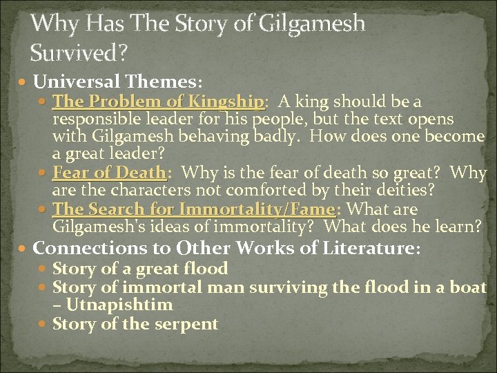 Why Has The Story of Gilgamesh Survived? Universal Themes: The Problem of Kingship: A