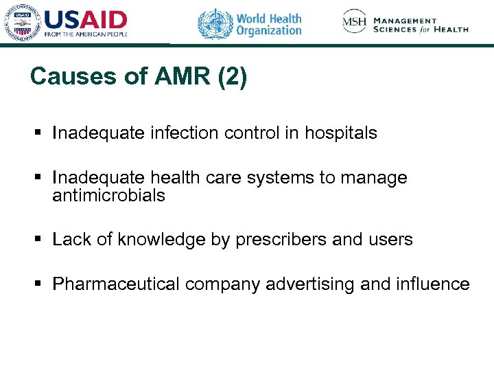 Causes of AMR (2) § Inadequate infection control in hospitals § Inadequate health care