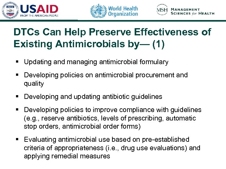 DTCs Can Help Preserve Effectiveness of Existing Antimicrobials by— (1) § Updating and managing