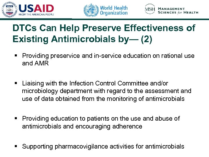 DTCs Can Help Preserve Effectiveness of Existing Antimicrobials by— (2) § Providing preservice and