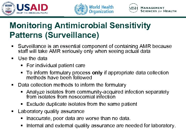 Monitoring Antimicrobial Sensitivity Patterns (Surveillance) § Surveillance is an essential component of containing AMR