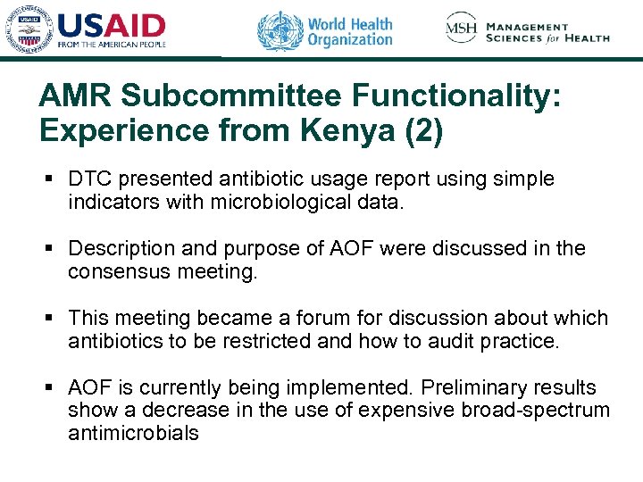 AMR Subcommittee Functionality: Experience from Kenya (2) § DTC presented antibiotic usage report using