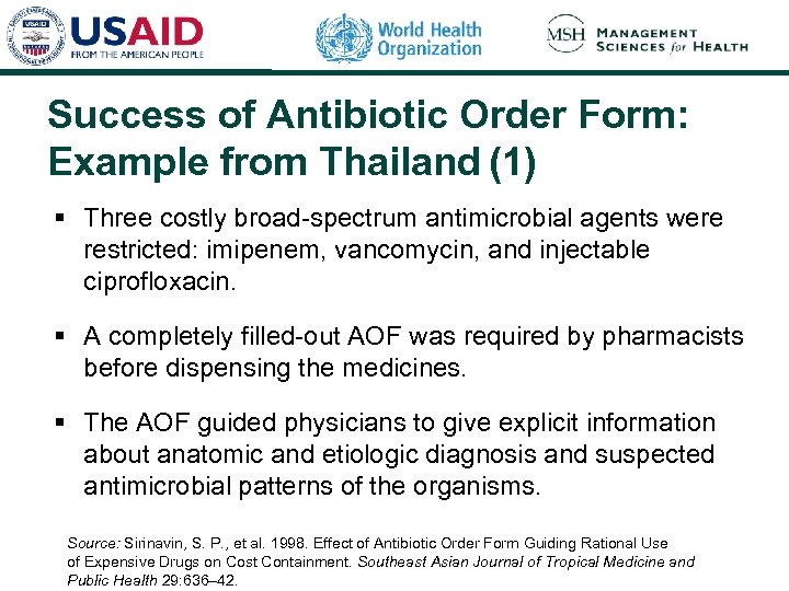 Success of Antibiotic Order Form: Example from Thailand (1) § Three costly broad-spectrum antimicrobial