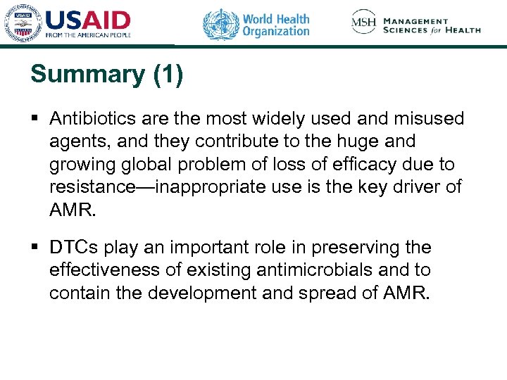 Summary (1) § Antibiotics are the most widely used and misused agents, and they