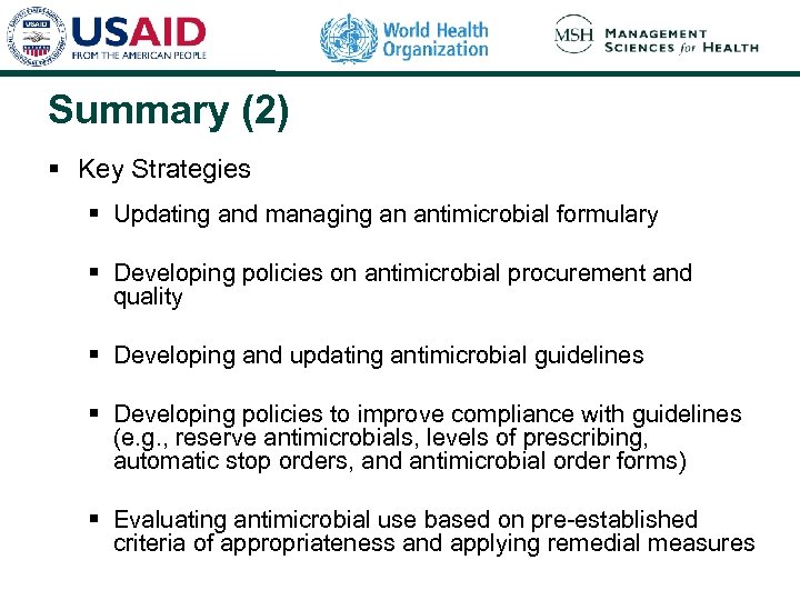 Summary (2) § Key Strategies § Updating and managing an antimicrobial formulary § Developing