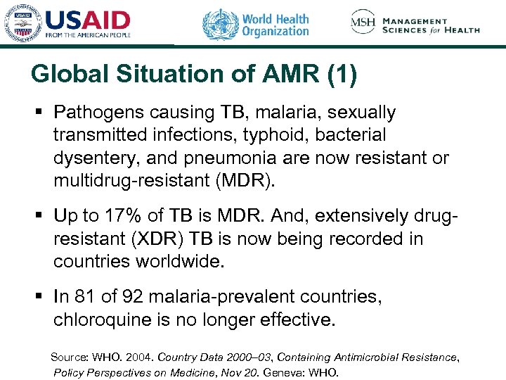 Global Situation of AMR (1) § Pathogens causing TB, malaria, sexually transmitted infections, typhoid,
