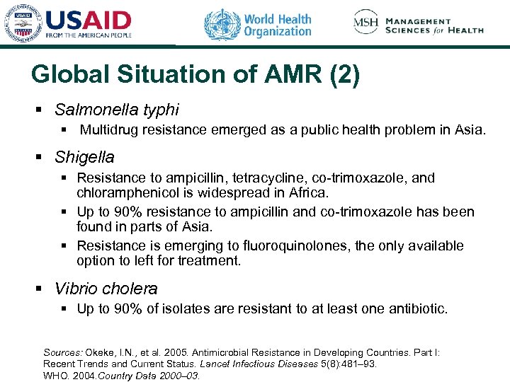 Global Situation of AMR (2) § Salmonella typhi § Multidrug resistance emerged as a