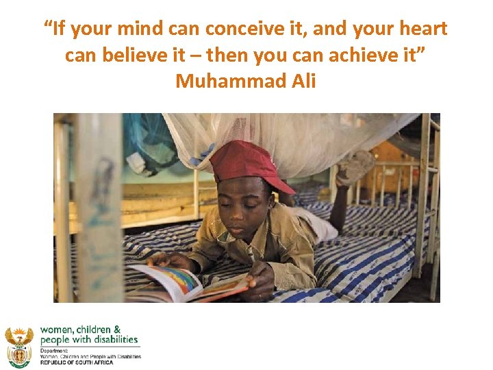 “If your mind can conceive it, and your heart can believe it – then