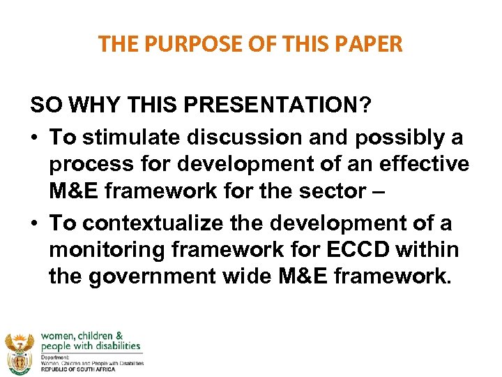 THE PURPOSE OF THIS PAPER SO WHY THIS PRESENTATION? • To stimulate discussion and
