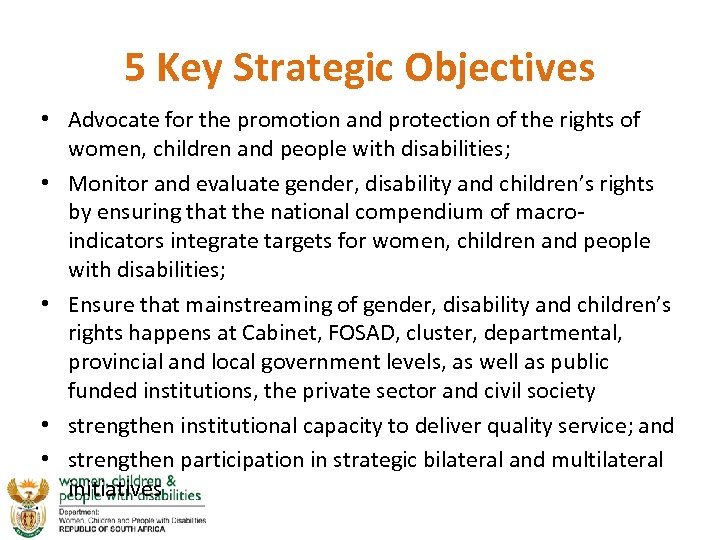 5 Key Strategic Objectives • Advocate for the promotion and protection of the rights