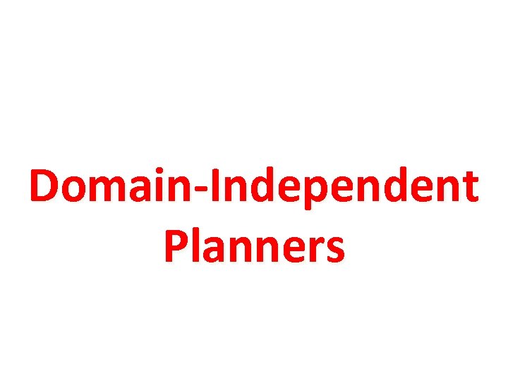 Domain-Independent Planners 