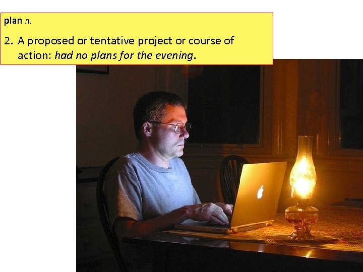 plan n. 2. A proposed or tentative project or course of action: had no