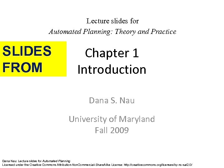 Lecture slides for Automated Planning: Theory and Practice SLIDES FROM Chapter 1 Introduction Dana