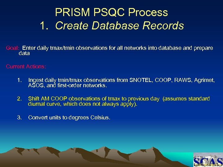 PRISM PSQC Process 1. Create Database Records Goal: Enter daily tmax/tmin observations for all