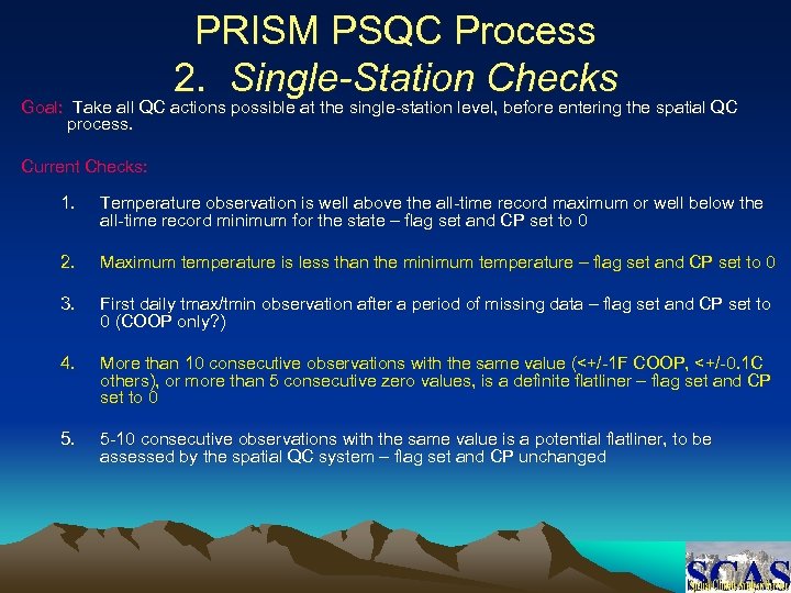 PRISM PSQC Process 2. Single-Station Checks Goal: Take all QC actions possible at the